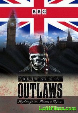 Скачать BBC. Преступники Британии: разбойники, пираты и бандиты [2015]